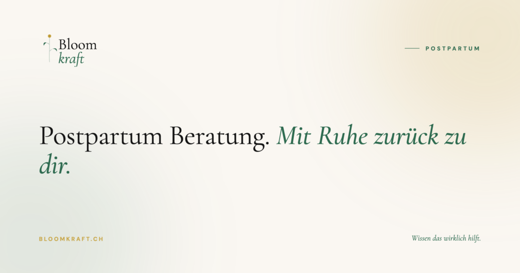 Bloomkraft — Postpartum Beratung. Mit Ruhe zurück zu dir.